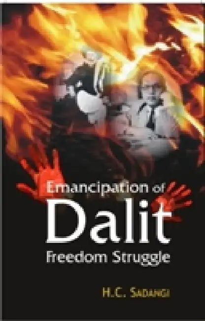 Emancipation of Dalits and Freedom Struggle by H. C. Sadangi