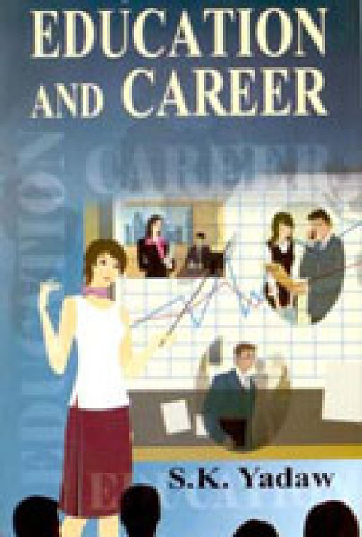 Education and Career by S.K. Yadav