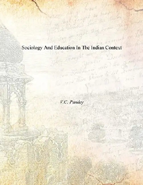 Sociology and Education In The Indian Context by V.C. Pandey