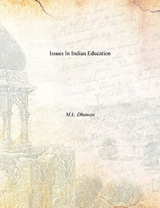 Issues In Indian Education by M.L. Dhawan