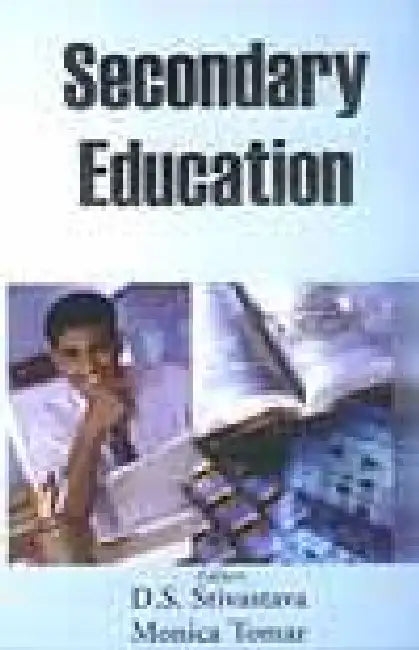 Secondary Education by D.S. Srivastava Sarita Kumari