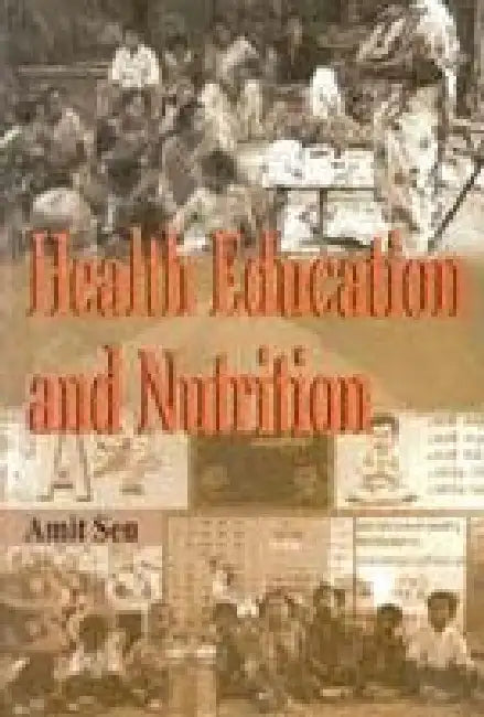 Health Education and Nutrition by Amit Sen