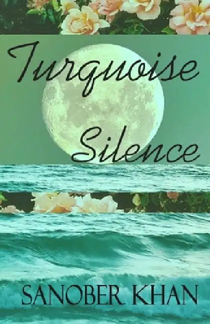 Turquoise Silence by Sanober Khan