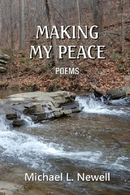 Making My Peace by Michael L. Newell