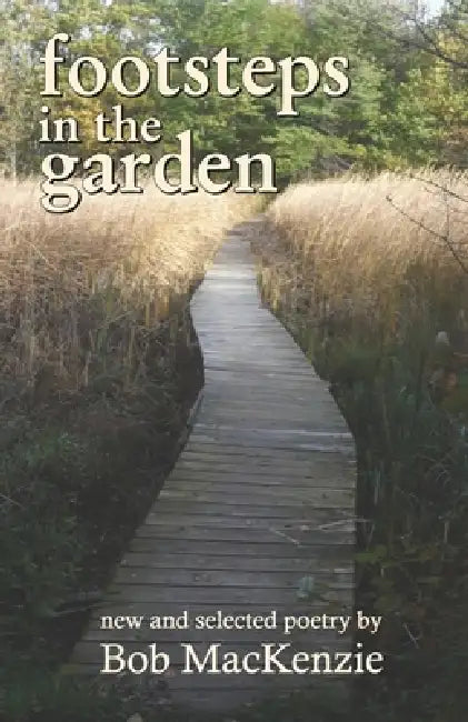 footsteps in the garden by Bob MacKenzie