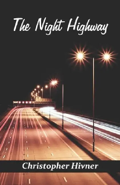 The Night Highway by Christopher Hivner
