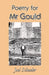 Poetry for Mr Gould by Joel Schueler