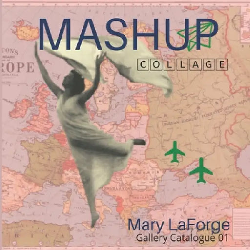 Mashup by Mary LaForge