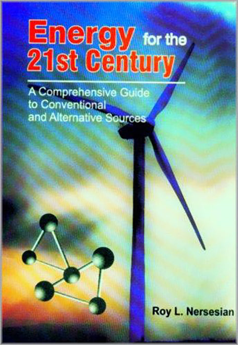 Energy For The 21St Century: A Comprehensive Guide to Conventional and Alternative Sources