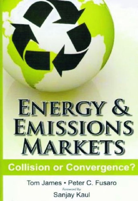 Energy & Emissions Markets: Collision Or Convergence by Tom James