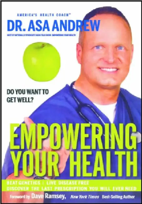 Empowering Your Health: Discover How To Get Your Health Back by Andrew Asa