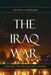 The Iraq War: Strategy, Tactics & Military Lessons by Anthony H. Cordesman