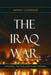 The Iraq War: Strategy, Tactics & Military Lessons by Anthony H. Cordesman