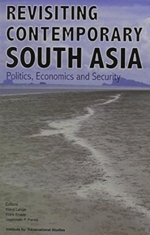 Revisiting Contemporary South Asia: Politics, Economics & Security by Klaus Lange, Klara Knapp
