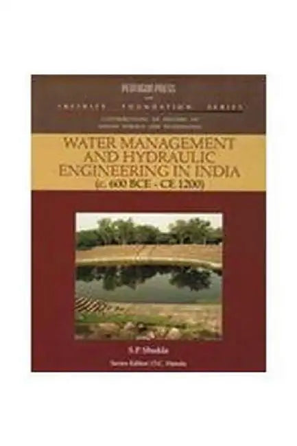 Water Management And Hydraulic Engineering In India: (c.600 BCE-CE 1200) by O. P. Shukla, O. C. Handa