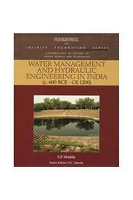 Water Management And Hydraulic Engineering In India: (c.600 BCE-CE 1200)