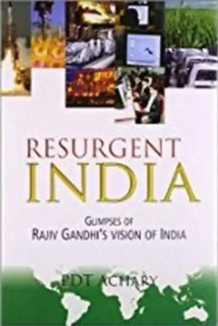 Resurgent India: Glimpses of Rajiv Gandhi by Achary P D T