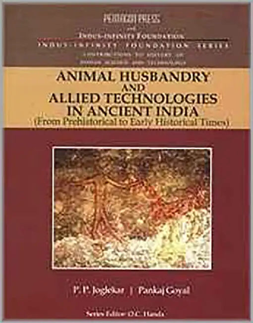 Animal Husbandry And Allied Technologies In Ancient India by P.P Joglekar, Pankaj Goyal