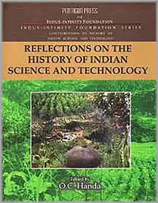 Reflections On The History Of Indian Science And Technology by O.C. Handa
