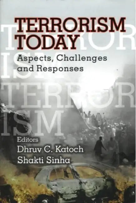 Terrorism Today: Aspects, Challenges and Responses by Brian R. Kent