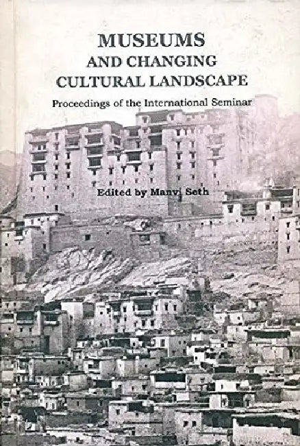 Museums And Changing Cultural by Manvi Seth