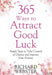 365 Ways To Attract Good Luck by Richard Webster