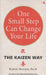 One Small Step Can Change Your Life: The Kaizen Way by Robert Maurer