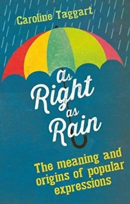 As Right As Rain by Caroline Taggart