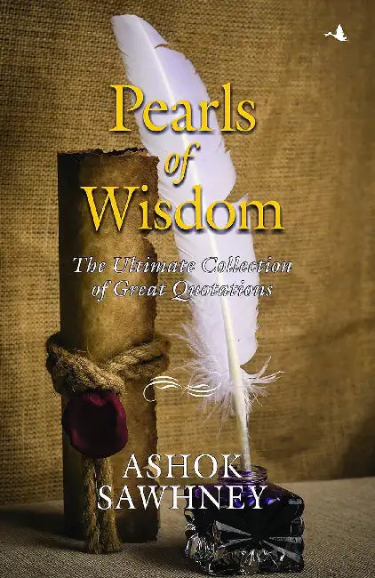Pearls Of Wisdom by Ashok Sawhney