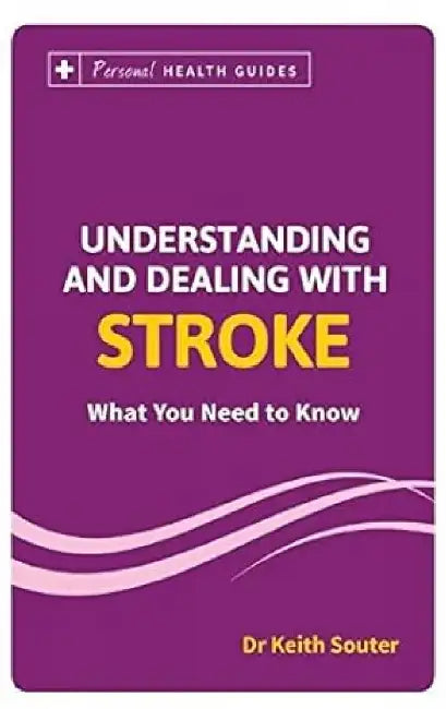 Understanding And Dealing With Stroke by Keith Souter