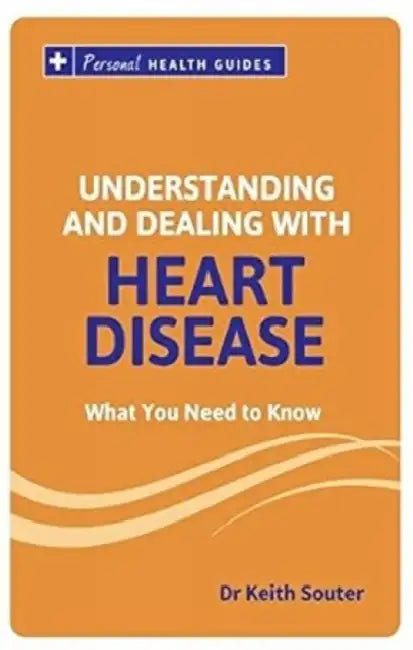 Understanding And Dealing With Heart Disease by Keith Souter