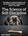 The Science of Self-Discipline: The Willpower, Mental Toughness and Self-Control to Resist Temptatio by Peter Hollins