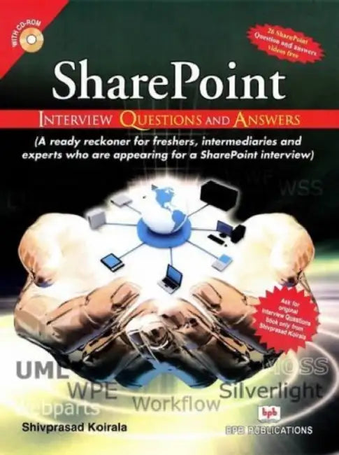 SharePoint Interview Questions and Answers: Get the birds eye view of what is required in SharePoint interviews by Shivprasad Koirala