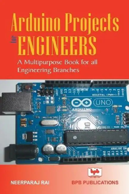 Arduino Project For Engineers by Neerparaj Rai