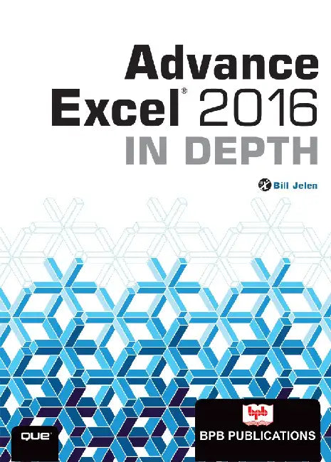 Advance Excel 2016 In Depth by Bill Jelen