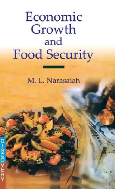 Economic Growth and Food Security by M. L. Narasaiah