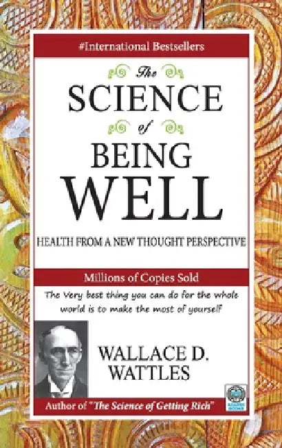 The Science of Being Well by Wattles Wallace D