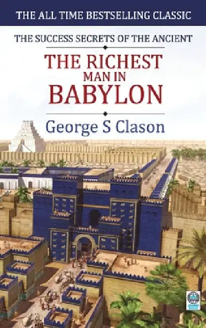 The Richest Man in Babylon by Clason George Samuel