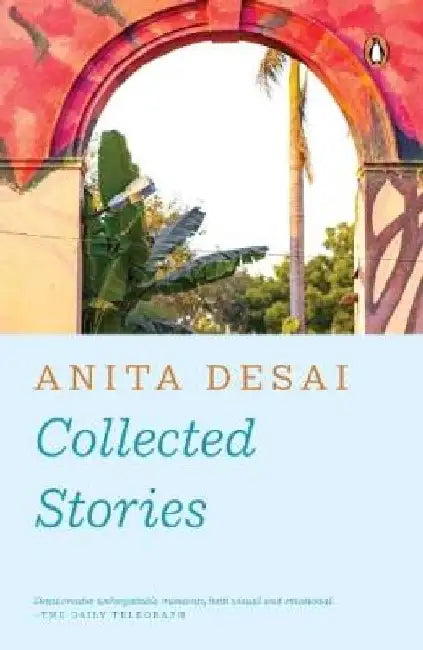 Collected Stories: Including Diamond Dust and Games At Twilight by Anita Desai