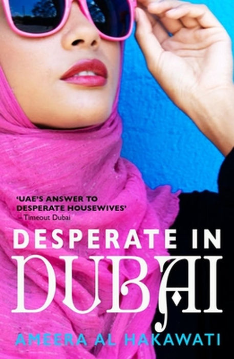 Desperate in Dubai by Ameera Al Hakawati