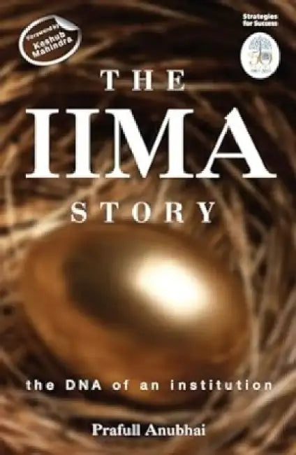 The Iima Story by Prafull Anubhai