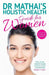 Dr Mathai's Holistic Health Guide For Women by Issac Mathai
