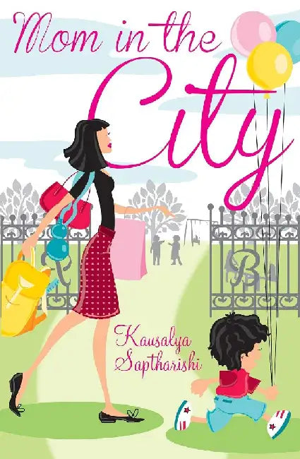 Mom in the City by Kausalya Saptharishi