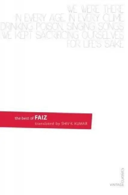 The Best Of Faiz by Shiv K. Kumar