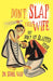 Don'T Slap Your Wife: But Don'T Get Slapped Either by Sunil Vaid