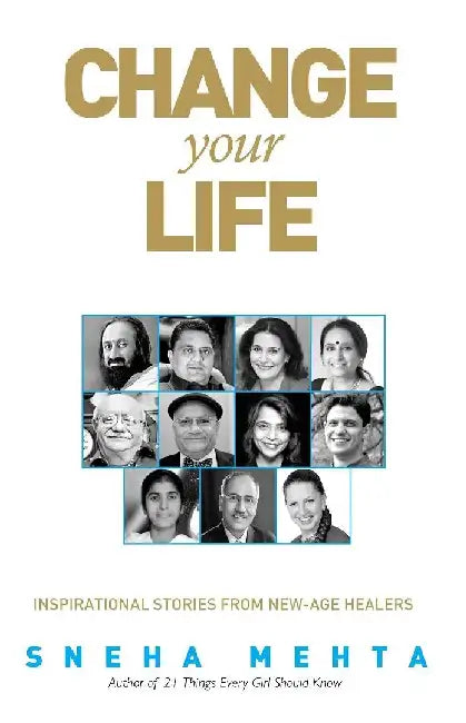 Change Your Life by Sneha Mehta