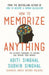 How to Memorize Anything: the Ultimate Handbook to Explore and Improve Your Memory by Aditi Singhal