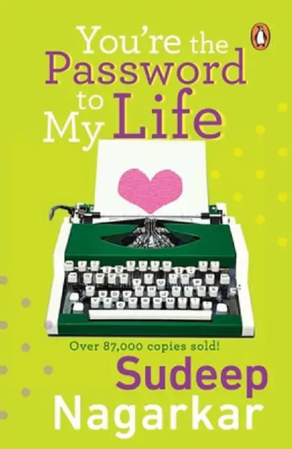 You're the Password to My Life by Sudeep Nagarkar