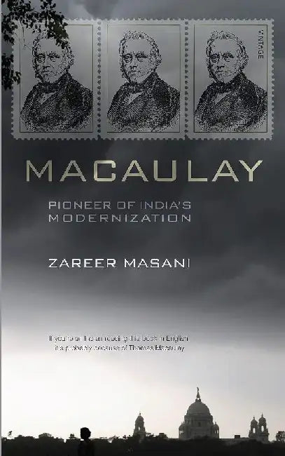 Macaulay by Zareer Masani