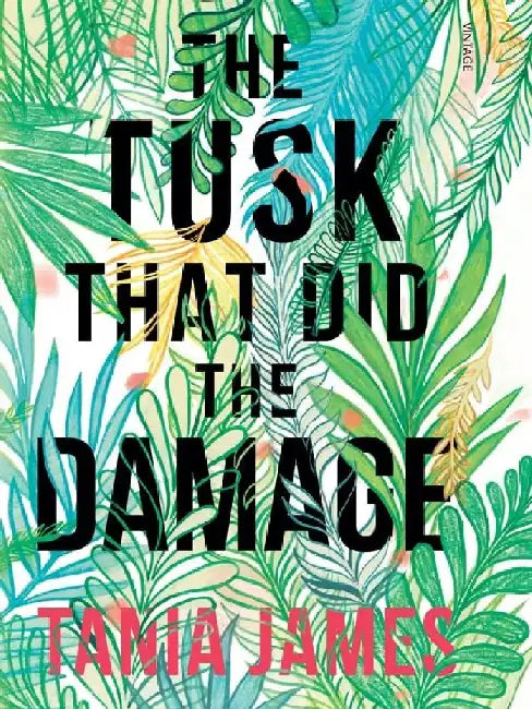 The Tusk That Did The Damage by Tania James